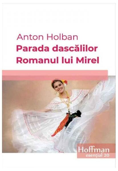 Parada dascalilor. Romanul lui Mirel - Anton Holban - Hoffman