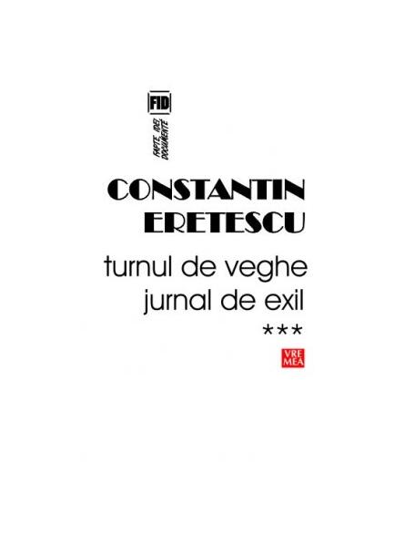 Turnul de veghe. Jurnal de exil (Vol.3) 2008-2010 - Constantin Eretescu - Vremea