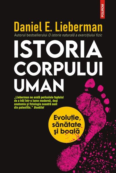 Istoria corpului uman - Daniel E. Lieberman - Polirom