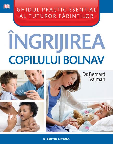 Îngrijirea copilului bolnav - Bernard Valman - Litera
