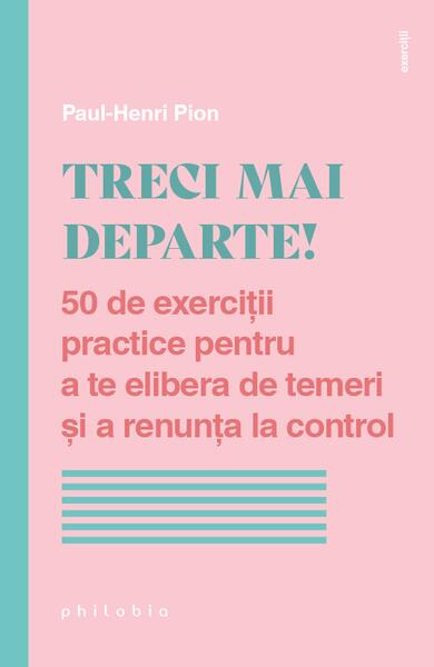 Treci mai departe! - Paul-Henri Pion - Philobia