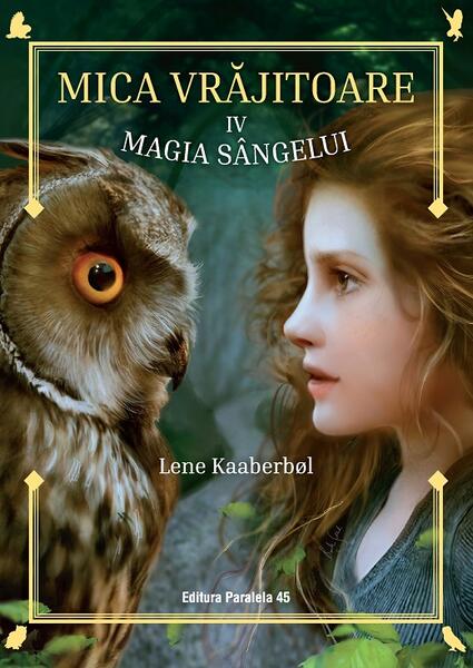 Magia sângelui (Vol. 4) - Lene Kaaberbøl - Paralela 45