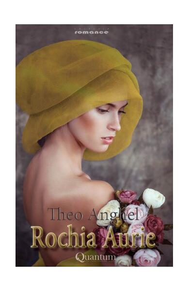 Rochia aurie - Theo Anghel - Quantum Publishers