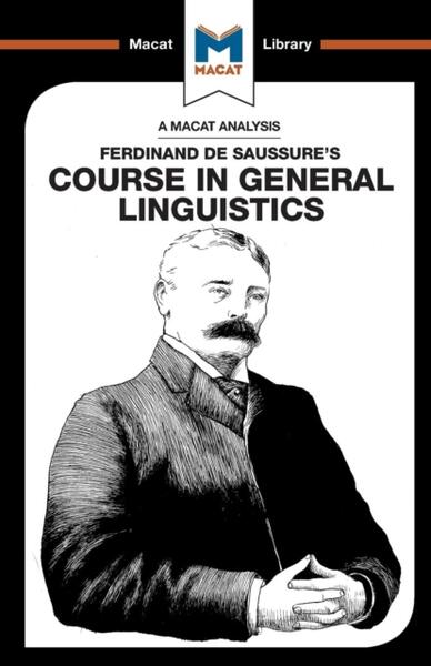 Course in General Linguistics - Laura E.B. Key - Macat Library
