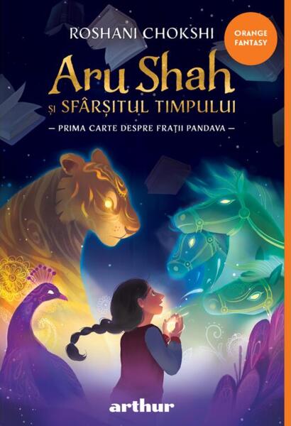 Aru Shah si sfarsitul timpului (Vol. 1) - Paperback brosat - Roshani Chokshi - Arthur