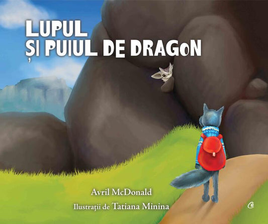 Lupul și puiul de dragon - Avril McDonald - Curtea Veche