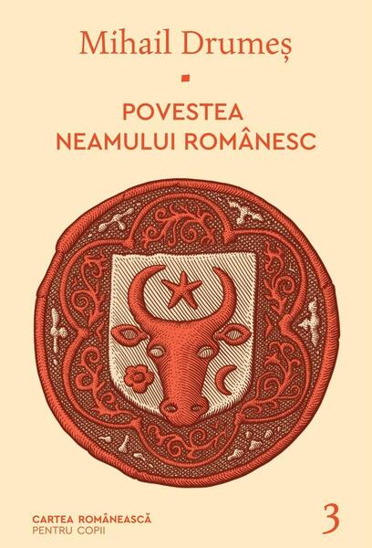 Povestea neamului românesc (Vol. 3) - Mihail Drumeş - Cartea Românească | Art