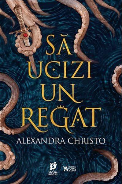 Să ucizi un regat - Alexandra Christo - Storia Books