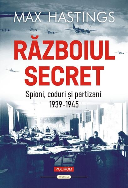 Războiul secret - Max Hastings - Polirom