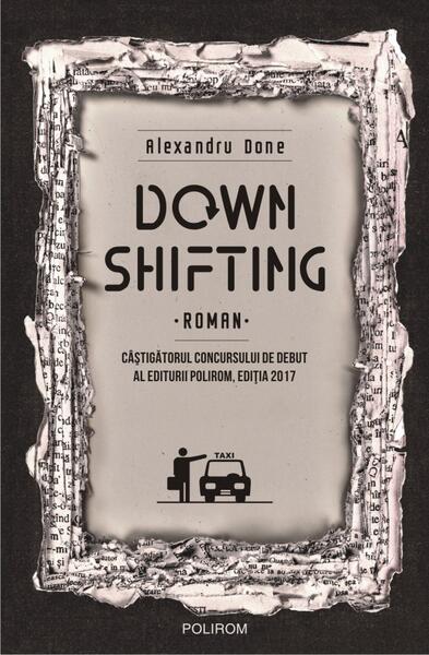 Downshifting - Alexandru Done - Polirom
