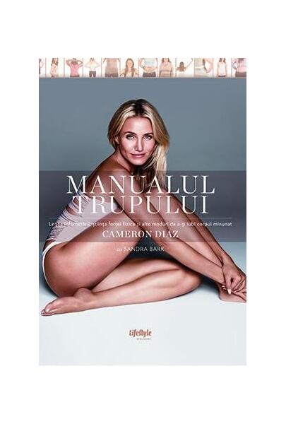 Manualul trupului - Cameron Diaz, Sandra Bark - Lifestyle