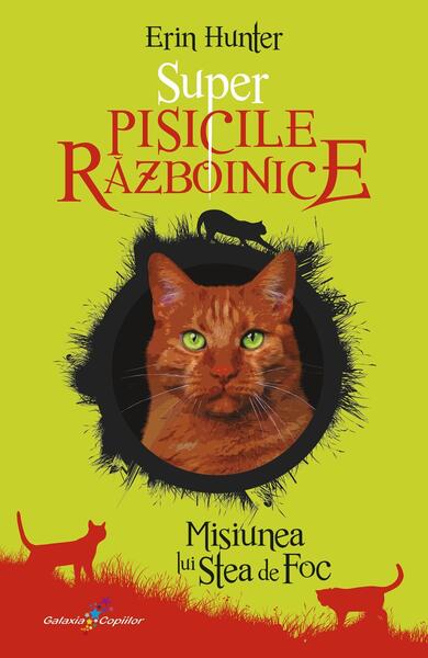 Misiunea lui Stea de Foc (Vol. 1) - Erin Hunter - Galaxia Copiilor