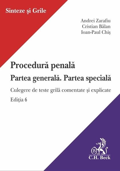 Procedură penală. Partea generală. Partea specială - Andrei Zarafiu, Ioan-Paul Chiș, Cristian Bălan - C.H. Beck