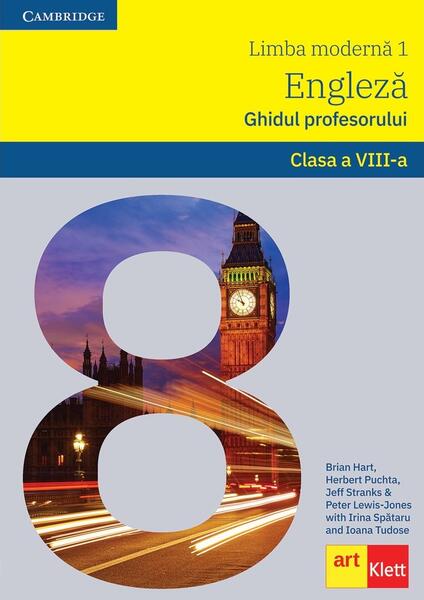 Limba engleză. Limba modernă 1. Ghidul profesorului L1. Clasa a VIII-a - Günter Gerngross, Herbert Puchta, Ioana Tudose, Irina Spătaru, Jeff Stranks, Peter Lewis-Jones - Art Klett