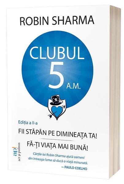 Clubul 5 A.M. - Robin Sharma - Act și Politon