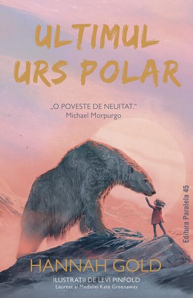 Ultimul urs polar (Vol. 1) - Hannah Gold - Paralela 45