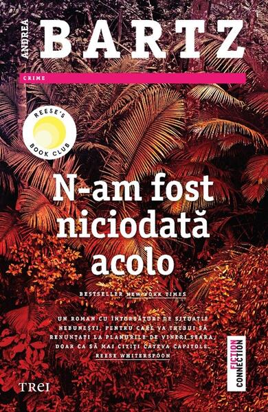 N-am fost niciodată acolo - Andrea Bartz - Trei