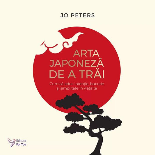 Arta japoneză de a trăi - Jo Peters - For You
