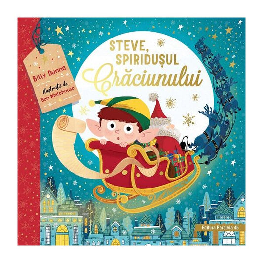 Steve, spiridușul Crăciunului - Billy Dunne - Paralela 45