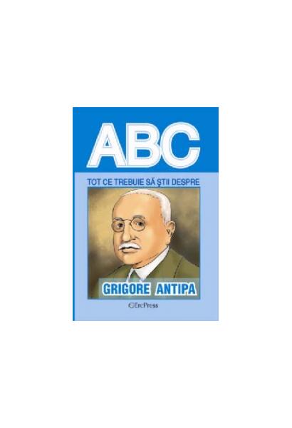 Tot ce trebuie să știi despre Grigore Antipa - Erc Press