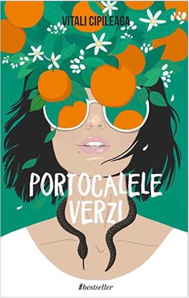 Portocalele verzi - Vitali Cipileaga - Bestseller