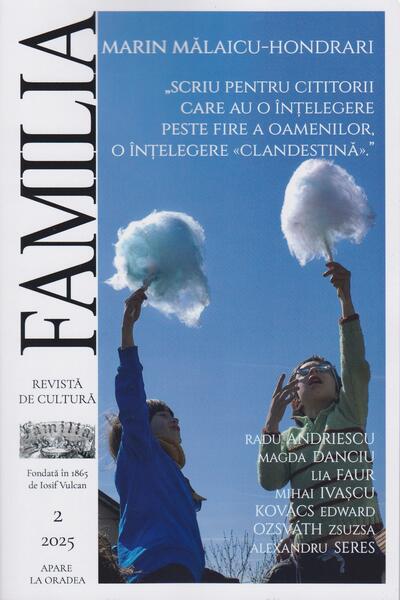 Revista Culturală FAMILIA Nr. 2, 2025 - Revista de Cultură FAMILIA - Revista de Cultură FAMILIA