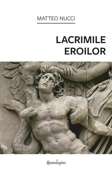 Lacrimile eroilor - Hardcover - Matteo Nucci - Spandugino