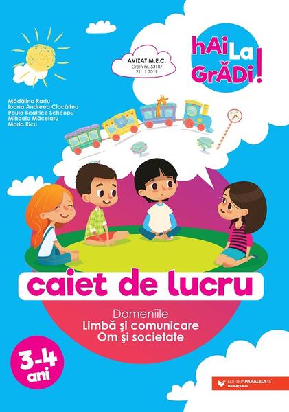 Limbă și comunicare | Om și societate - caiet de lucru pentru 3-4 ani - Ioana Andreea Ciocâlteu, Mădălina Radu, Maria Ricu, Mihaela Măcelaru, Paula Beatrice Șcheopu - Paralela 45 educațional