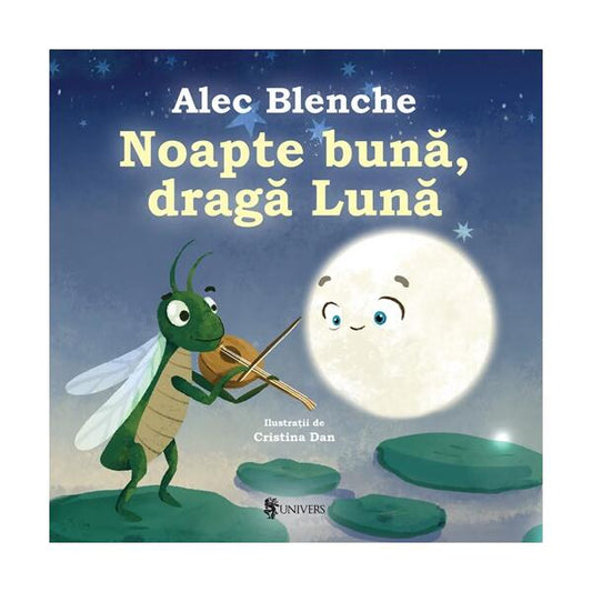 Noapte bună, dragă Lună - Board book - Alec Blenche - Univers