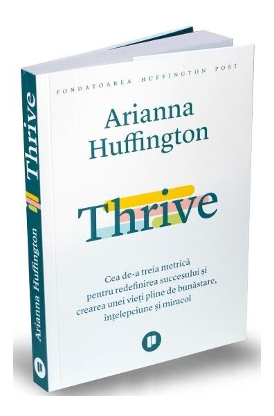 Thrive - Arianna Huffington - Publica