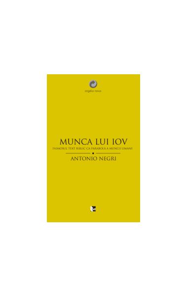 Munca lui Iov. Faimosul text biblic ca parabolă a muncii umane - Antonio Negri - Tact
