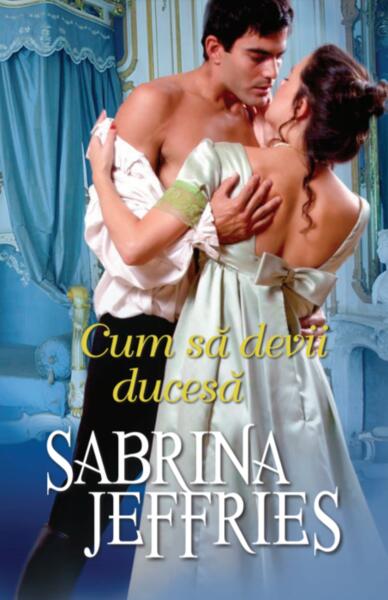 Cum să devii ducesă - Sabrina Jeffries - Litera