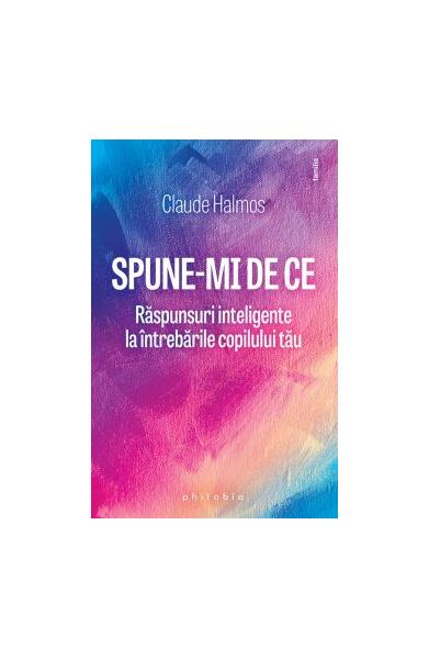 Spune-mi de ce - Claude Halmos - Philobia