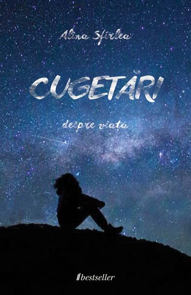 Cugetări despre viață - Alina Sfîrlea - Bestseller