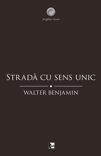 Stradă cu sens unic - Walter Benjamin - Tact