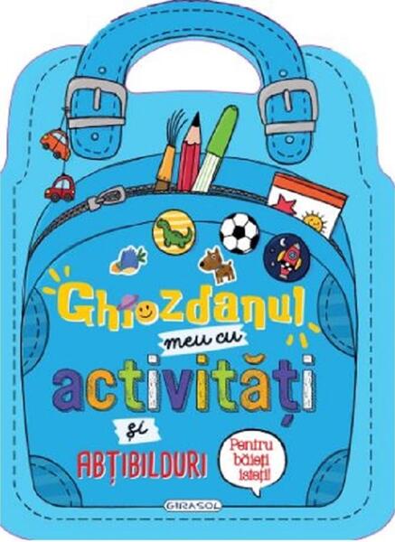 Ghiozdanul meu cu activități și abțibilduri pentru băieți isteți! - Girasol