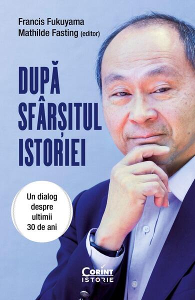 După sfârșitul istoriei - Francis Fukuyama - Corint