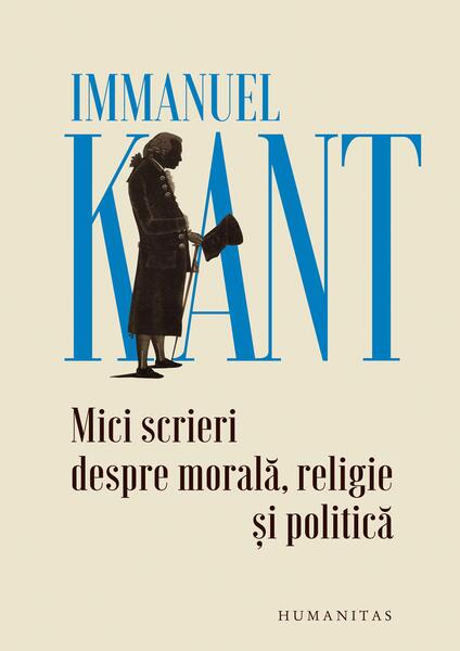 Mici scrieri despre morală, religie și politică - Paperback brosat - Humanitas