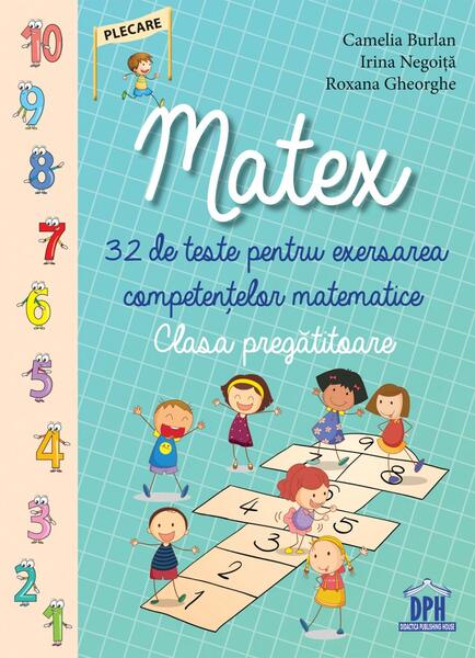 Matex - Clasa pregătitoare - Camelia Burlan, Irina Negoiță, Roxana Gheorghe - Didactica Publishing House