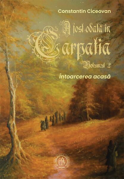 Întoarcerea acasă (Vol. II) - Constantin Ciceovan - Școala Ardeleană