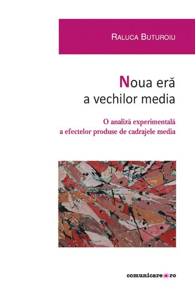 Noua eră a vechilor media - Raluca Buturoiu - Comunicare.ro