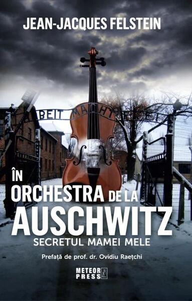 În orchestra de la Auschwitz - Meteor Press