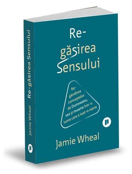 Regăsirea sensului. - Jamie Wheal - Publica