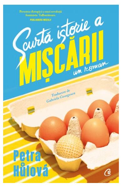 Scurtă istorie a Mișcării - Petra Hůlová - Curtea Veche