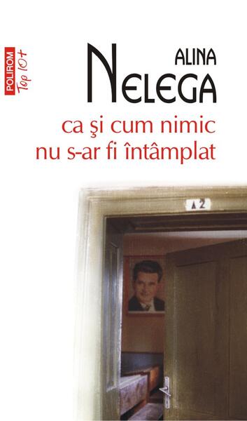 Ca și cum nimic nu s-ar fi întâmplat - Alina Nelega - Polirom