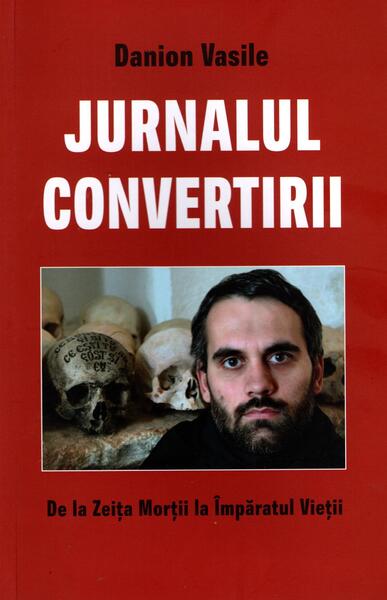Jurnalul convertirii - Danion Vasile - Areopag