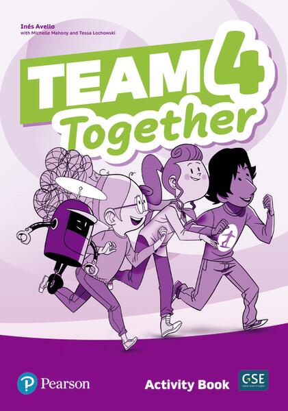 Team Together 4, Activity Book (A2/A2+) - Inés Avello, Michelle Mahony, Tessa Lochowski - Pearson