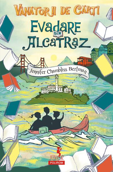 Evadare din Alcatraz. Vânătorii de cărți (Vol. 3) - Jennifer Chambliss Bertman - Polirom