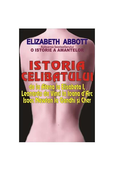 Istoria celibatului - Elizabeth Abbott - Orizonturi