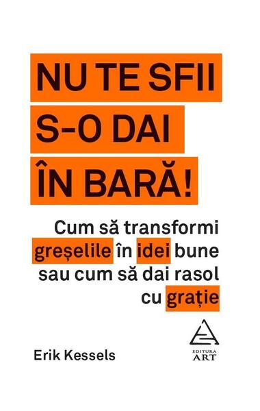Nu te sfii s-o dai în bară! - Erik Kessels - Art